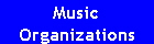 Music 
 Organizations